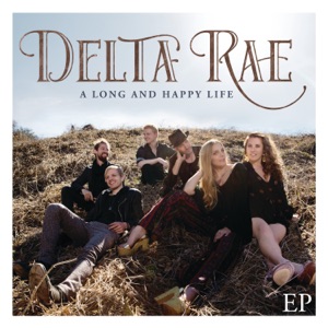 Delta Rae - A Long and Happy Life - 排舞 音乐