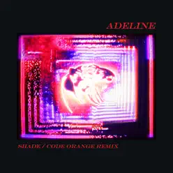 Adeline (Shade / Code Orange Remix) - Single - Alt-J
