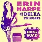 Erin Harpe & The Delta Swingers - Big Road Blues