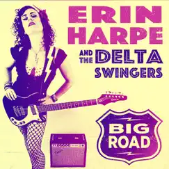 Big Road by Erin Harpe & The Delta Swingers album reviews, ratings, credits