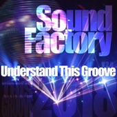 SoundFactory - Understand This Groove - Dub Mix