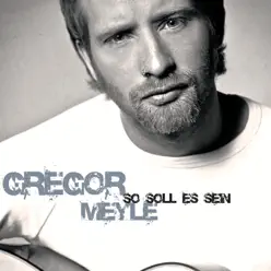 So soll es sein - EP - Gregor Meyle So soll es sein - EP - Gregor Meyle