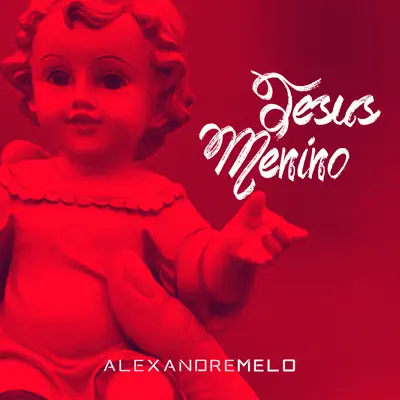 Jesus Menino - Single - Alexandre Melo