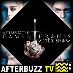 Game Of Thrones Reviews and After Show - AfterBuzz TV