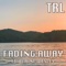 Fading Away (feat. Blaine Wesley) - TRL lyrics