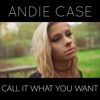 Call It What You Want - Single