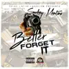 Better Forget It - Single album lyrics, reviews, download