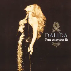 Pour en arriver là - Dalida