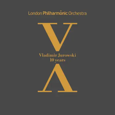 Vladimir Jurowski: 10 Years - London Philharmonic Orchestra