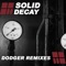 Dodger (Muktar Remix) - Solid Decay lyrics