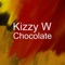 Chocolate - Kizzy W lyrics