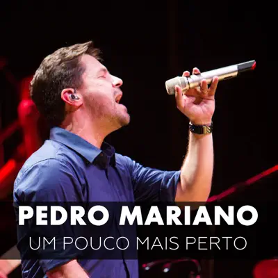 Um Pouco Mais Perto - Single - Pedro Mariano