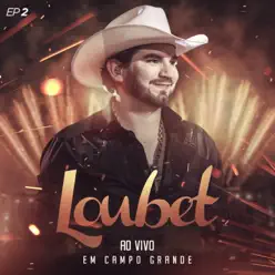 Loubet EP, Vol. 2 (Ao Vivo em Campo Grande) - EP - Loubet Loubet EP, Vol. 2 (Ao Vivo em Campo Grande) - EP - Loubet