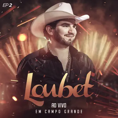 Loubet EP, Vol. 2 (Ao Vivo em Campo Grande) - EP - Loubet Loubet EP, Vol. 2 (Ao Vivo em Campo Grande) - EP - Loubet