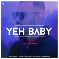 Garry Sandhu - Yeh Baby artwork