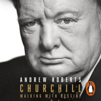 Andrew Roberts - Churchill: Walking with Destiny (Unabridged) artwork