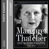 Margaret Thatcher: The Autobiography (Abridged) - Margaret Thatcher