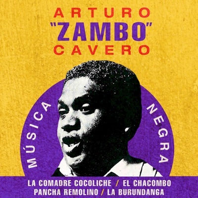Medley: La Comadre Cocoliche / El Cachombo / Pancha Remolino / La Burundanga - Single - Arturo Zambo Cavero