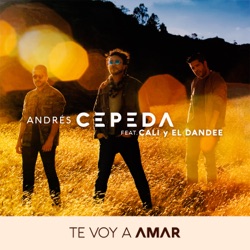 Andrés Cepeda - Te Voy a Amar (feat. Cali y El Dandee)