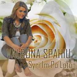 Valbona Spahiu - Syri Im Po Loton