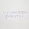 Tapestry - Liv Dawson lyrics