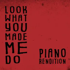 Look What You Made Me Do (Piano Rendition) - Single - The Blue Notes Look What You Made Me Do (Piano Rendition) - Single - The Blue Notes