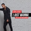 I Just Wanna (feat. T.G. Capo & Diamante) - Single