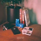 Vacations - Moving Out