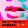 Want You Back (Acoustic) - Single