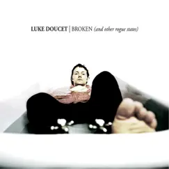 Broken (and Other Rogue States) by Luke Doucet album reviews, ratings, credits