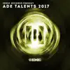 Stream & download IONIC Records Presents: ADE Talents 2017 (with Dekon) - EP