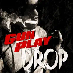 Drop (Edited Version) - Single - Gunplay