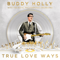Buddy Holly & Royal Philharmonic Orchestra - True Love Ways artwork