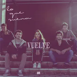 Vuelve - Single - Lo Que Suena Vuelve - Single - Lo Que Suena