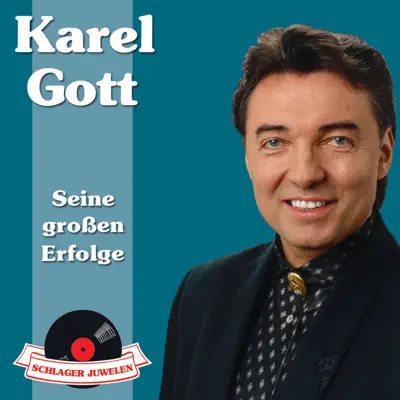 Schlagerjuwelen - Seine großen Erfolge - Karel Gott Schlagerjuwelen - Seine großen Erfolge - Karel Gott