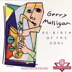 Re-Birth of the Cool - Gerry Mulligan Re-Birth of the Cool - Gerry Mulligan