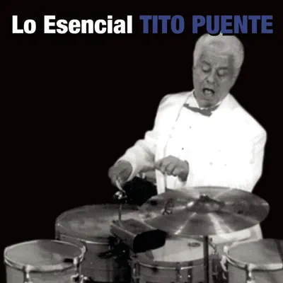 Lo Esencial - Tito Puente Lo Esencial - Tito Puente
