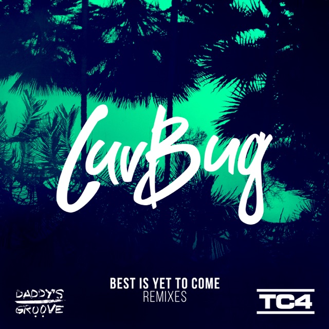 LuvBug Best Is Yet to Come (Remixes) - Single Album Cover