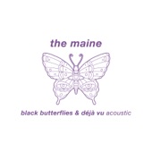 The Maine - Black Butterflies & Déjà Vu (Acoustic)