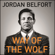 Jordan Belfort - Way of the Wolf: Straight Line Selling: Master the Art of Persuasion, Influence, and Success (Unabridged)