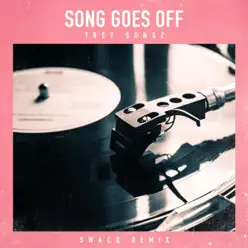 Song Goes Off (SWACQ Remix) - Single - Trey Songz