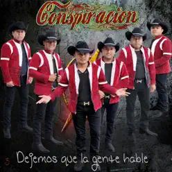 Dejemos Que la Gente Hable - Grupo Conspiración Dejemos Que la Gente Hable - Grupo Conspiración