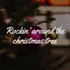 Stream & download Rockin' Around the Christmas Tree - Single