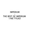 The Best of Imperium i Nie Tylko