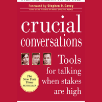 Kerry Patterson, Joseph Grenny, Al Switzler & Ron McMillan - Crucial Conversations: Tools for Talking When Stakes Are High artwork