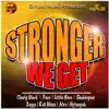 Stronger We Get - Single (feat. Fuze, Little Hero, Shakespear, Zagga, Kali Blaxx & Alva) - Single album lyrics, reviews, download