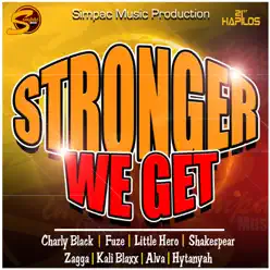 Stronger We Get - Single (feat. Fuze, Little Hero, Shakespear, Zagga, Kali Blaxx & Alva) - Single - Charly Black Stronger We Get - Single (feat. Fuze, Little Hero, Shakespear, Zagga, Kali Blaxx & Alva) - Single - Charly Black