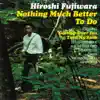 Nothing Much Better To Do album lyrics, reviews, download