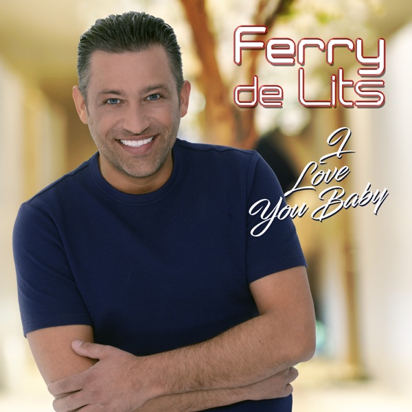 Ferry De Lits - I Love You Baby