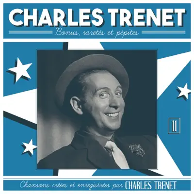 Bonus, raretés et pépites (Remasterisé en 2017) - Charles Trénet Bonus, raretés et pépites (Remasterisé en 2017) - Charles Trénet